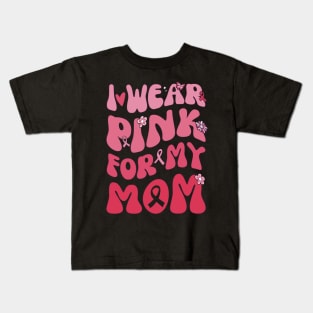 I Wear Pink My Mom Breast Cancer Awarness Kids T-Shirt